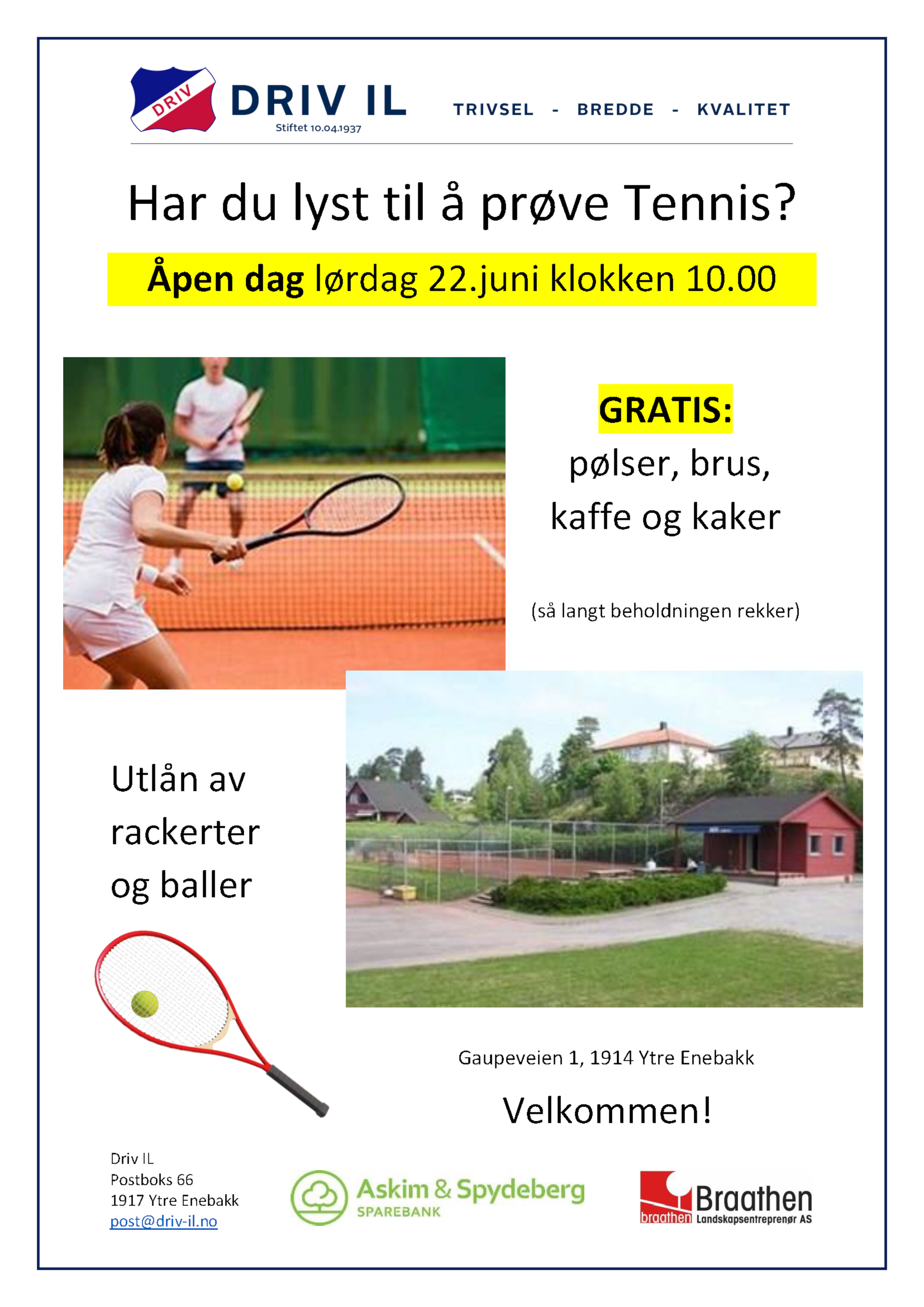 Åpen dag Tennis lørdag 22.06.19 klokken 10.00 Gratis pølser, brus, kaffe og kaker :-)